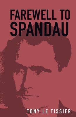 Tony Tissier, Tony Le Tissier - Farewell to Spandau, Häftad
