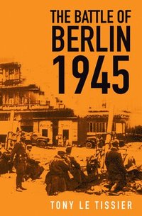 bokomslag The Battle of Berlin 1945