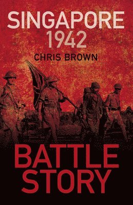 bokomslag Battle Story: Singapore 1942