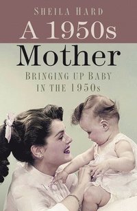 bokomslag A 1950s Mother