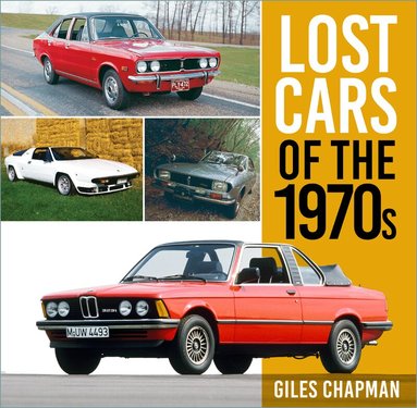 Giles Chapman - Lost Cars of the 1970s, Häftad