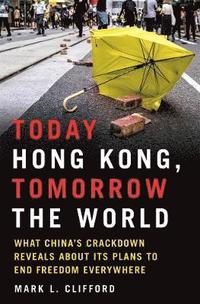 bokomslag Today Hong Kong, Tomorrow the World