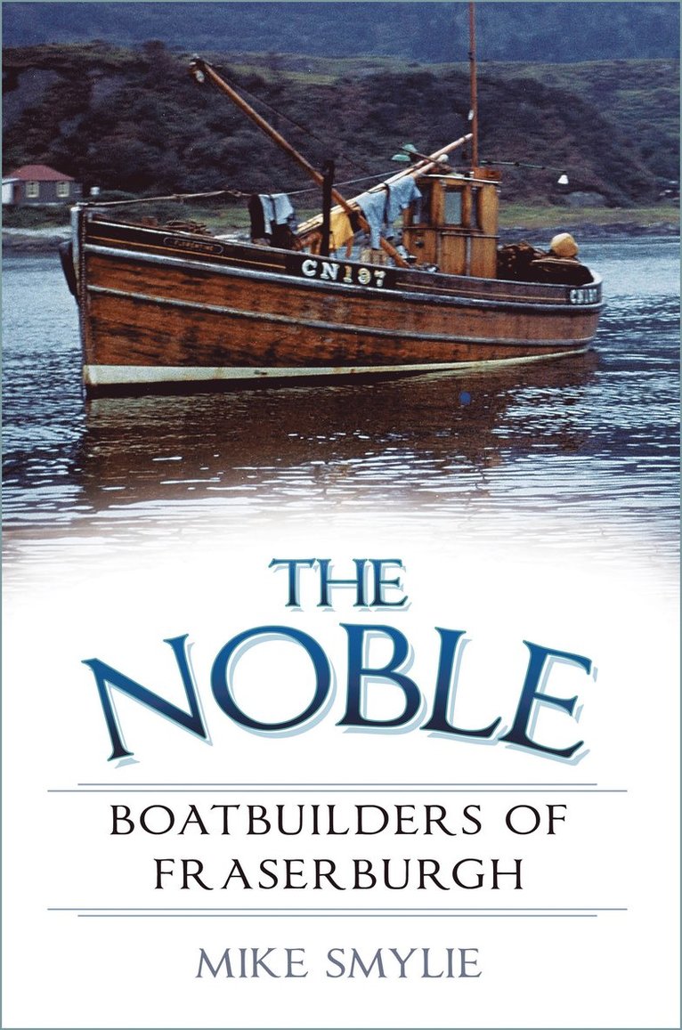 Mike Smylie - Noble Boatbuilders of Fraserburgh, Häftad