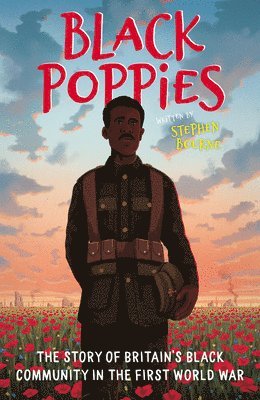 Black Poppies: The Story of Britain's Black Community in the First World War 1