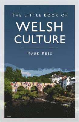 bokomslag The Little Book of Welsh Culture