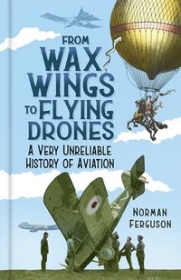 bokomslag From Wax Wings to Flying Drones