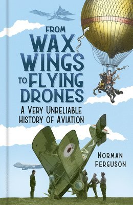 bokomslag From Wax Wings to Flying Drones