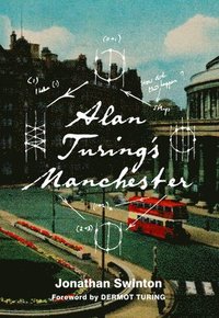 bokomslag Alan Turing's Manchester