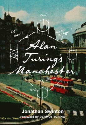 Alan Turing's Manchester 1