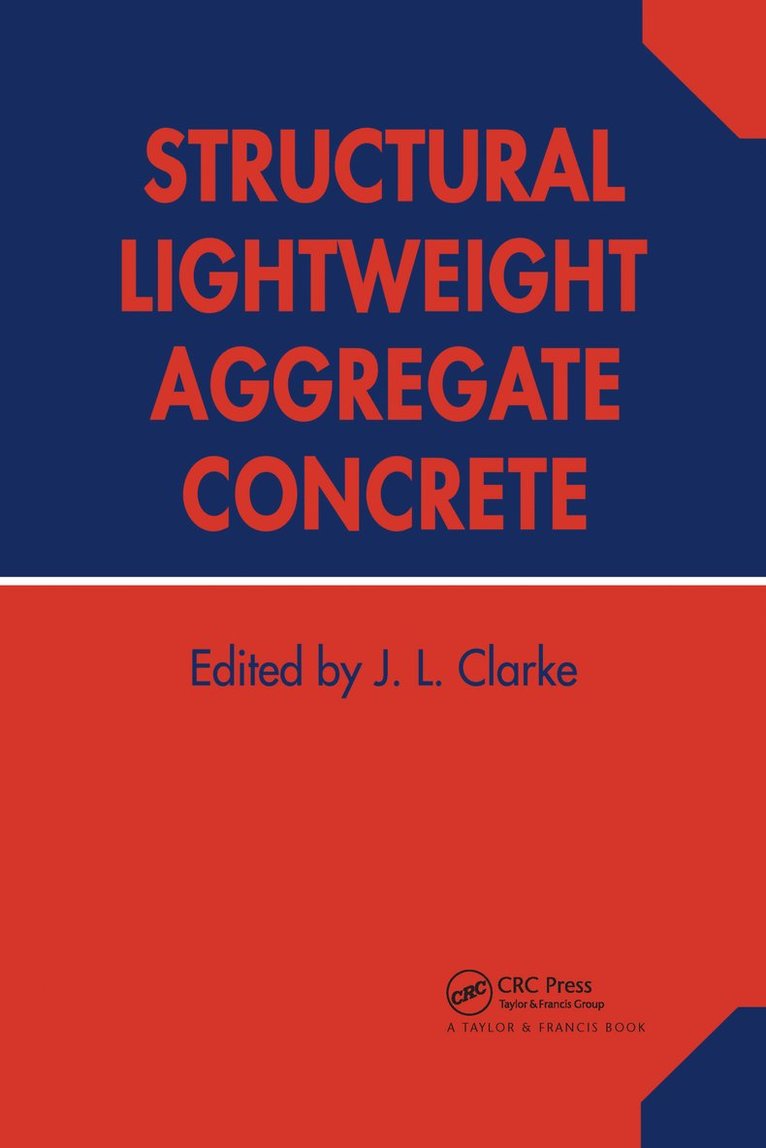 J L Clarke - Structural Lightweight Aggregate Concrete, Inbunden
