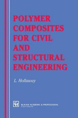 L. Hollaway - Polymer Composites for Civil and Structural Engineering, Inbunden
