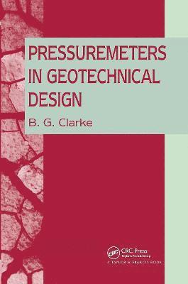 B. G. Clarke - Pressuremeters in Geotechnical Design, Inbunden