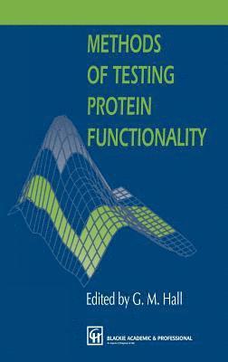 George M. Hall - Methods of Testing Protein Functionality, Inbunden