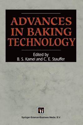 B. S. KAMEL AND C. E. STAUFFER, B. S. Kamel and C. E. Stauffer, B. S. Kamel And C. E. Stauffer - Advances in Baking Technology, Häftad