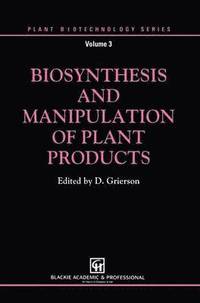 bokomslag Biosynthesis and Manipulation of Plant Products