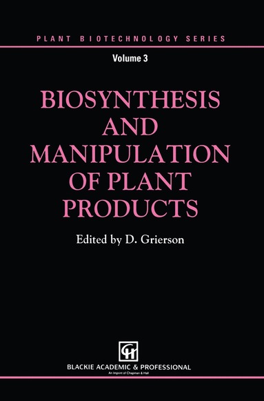 bokomslag Biosynthesis and Manipulation of Plant Products