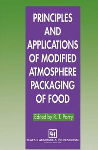 bokomslag Principles and Applications of Modified Atmosphere Packaging of Food