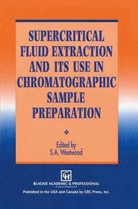 bokomslag Supercritical Fluid Extraction and its Use in Chromatographic Sample Preparation