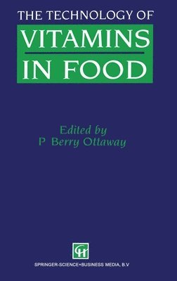 P. Berry Ottaway, P Berry Ottaway, Peter Berry Ottaway - The Technology of Vitamins in Food, Inbunden