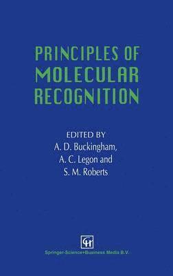 Buckingham, Stanley M. Roberts, A.D. Buckingham, A.C. Legon, S.M. Roberts, A. D. Buckingham, A. C. Legon, S. M. Roberts - Principles of Molecular Recognition, Inbunden