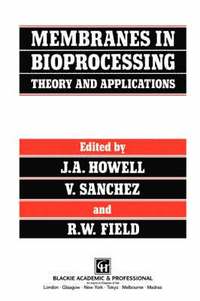 bokomslag Membranes in Bioprocessing: Theory and Applications