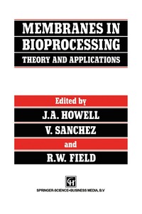 bokomslag Membranes in Bioprocessing: Theory and Applications