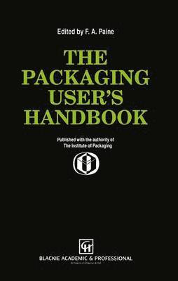 Frank A. Paine, Frank A Paine - Packaging User’s Handbook, Inbunden