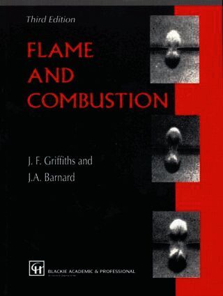 J.F. Griffiths, J.A. Barnard - Flame and Combustion, Häftad
