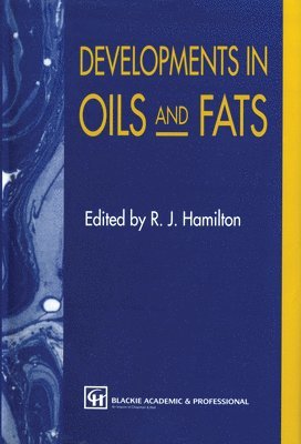 Hamilton, R. J. Hamilton - Developments in Oils and Fats, Inbunden