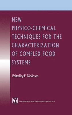 New Physico-Chemical Techniques for the Characterization of Complex Food Systems 1