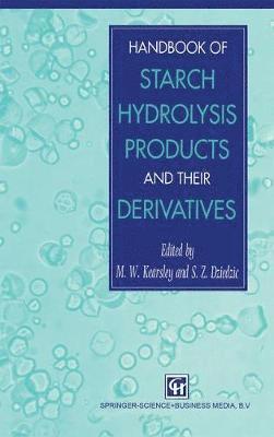 Handbook of Starch Hydrolysis Products and their Derivatives 1