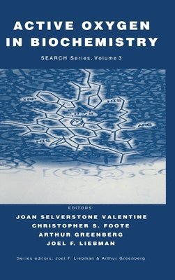 Joan S. Valentine, Joan S Valentine, Christopher Foote, Joan Selverstone Valentine, Christopher S. Foote, Joel F Liebman, Arthur Greenberg, J S Valentine, C. Foote, A. Greenberg - Active Oxygen in Biochemistry, Inbunden