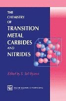 bokomslag The Chemistry of Transition Metal Carbides and Nitrides