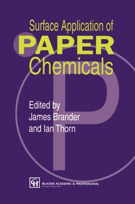 J. Brander, I. Thorn - Surface Application of Paper Chemicals, Inbunden
