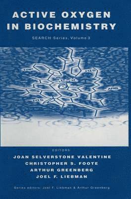 Joan Selverstone Valentine, Christopher S. Foote, A. Greenberg, Joel F. Liebman, Joan Valentine - Active Oxygen in Biochemistry, Häftad