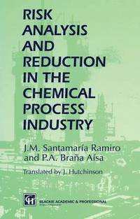 bokomslag Risk Analysis and Reduction in the Chemical Process Industry