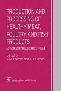 bokomslag Production and Processing of Healthy Meat, Poultry and Fish Products