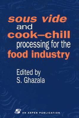 Sue Ghazala - Sous Vide and Cook-Chill Processing for the Food Industry, Inbunden