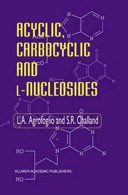 Acyclic, Carbocyclic and L-Nucleosides 1