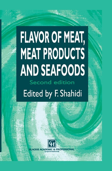 Fereidoon Shahidi, F. Shahidi - Flavor of Meat, Meat Products and Seafood, Inbunden