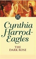 Cynthia Harrod-Eagles - The Dark Rose, Häftad