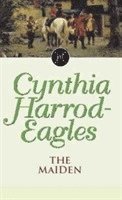 Cynthia Harrod-Eagles - The Maiden, Häftad