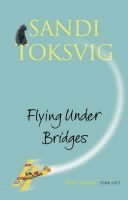 bokomslag Flying Under Bridges