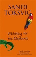 bokomslag Whistling For The Elephants