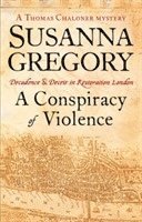 Susanna Gregory - Conspiracy Of Violence, Häftad