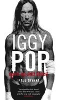 Paul Trynka - Iggy Pop: Open Up And Bleed, Häftad