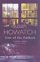 Susan Howatch - Sins Of The Fathers, Häftad