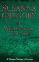 Susanna Gregory - Westminster Poisoner, Häftad
