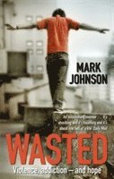 Mark Johnson - Wasted, Häftad