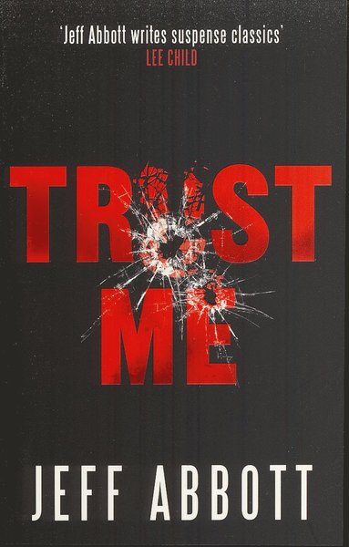 Jeff Abbott - Trust Me, Häftad